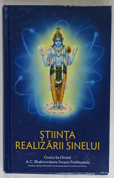 STIINTA REALIZARII SINELUI , de GRATIA SA DIVINA  A.C. BHAKTIVEDANTA SWAMI PRABHUPADA , 1994