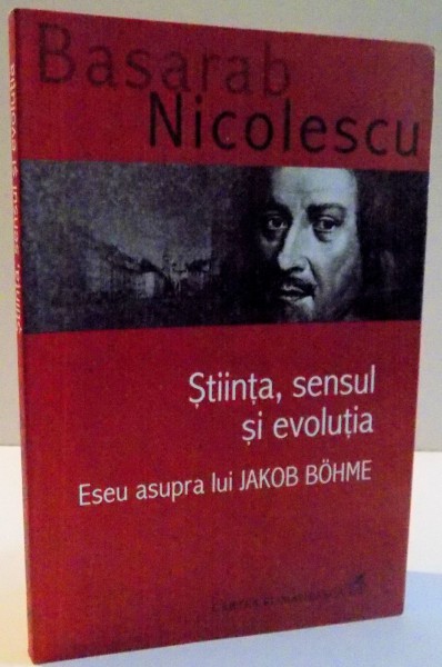 STIINTA , SENSUL SI EVOLUTIA de BASARAB NICOLESCU , 2007