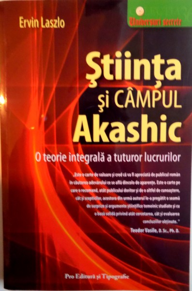STIINTA SI CAMPUL AKASHIC, O TEORIE INTEGRALA A TUTUROR LUCRURILOR de ERVIN LAZSLO, 2008 , PREZINTA SUBLINIERI CU CREIONUL