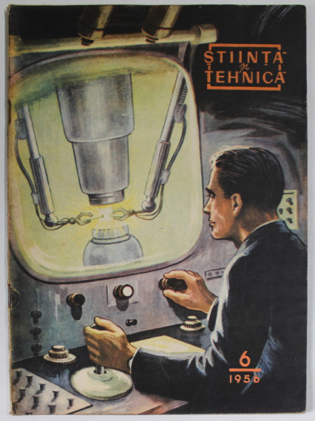 STIINTA SI TEHNICA , REVISTA , NUMARUL 6 , 1956