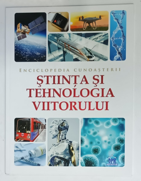 STIINTA SI TEHNOLOGIA VIITORULUI , SERIA ' ENCICLOPEDIA CUNOASTERII ' , 2024