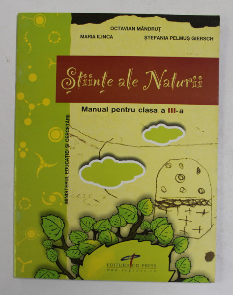 STIINTE ALE NATURII , MANUAL PENTRU CLASA A III - a de OCTAVIAN MANDRUT ... MARIA ILINCA , 2007