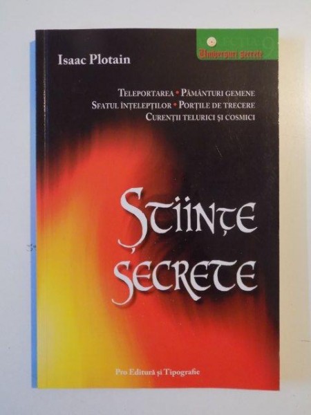 STIINTE SECRETE , TOTI SUNTEM OAMENI DE STIINTA , FARA SA NE DAM SEAMA! de ISAAC PLOTAIN 2006