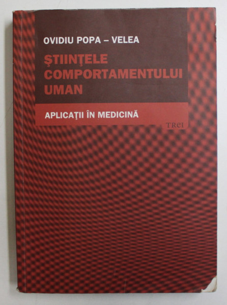 STIINTELE COMPORTAMENTULUI UMAN - APLICATII IN MEDICINA  de OVIDIU POPA - VELEA , 2010 *PREZINTA SUBLINIERI IN TEXT CU MARKERUL