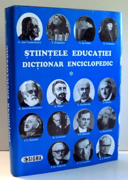 STIINTELE EDUCATIEI, DICTIONAR ENCICLOPEDIC de EUGEN NOVEANU, DAN POTOLEA, VOL I , 2007