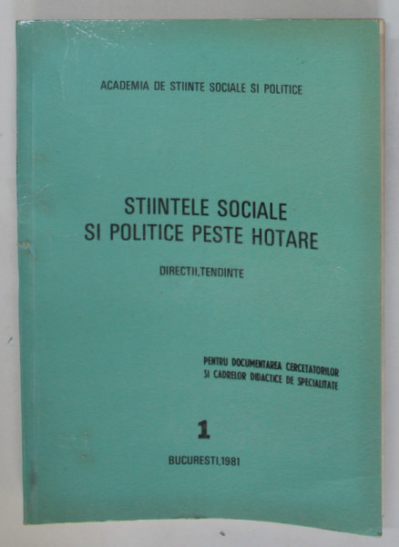 STIINTELE SOCIALE SI POLITICE PESTE HOTARE , DIRECTII , TENDINTE , VOLUMUL I , 1981