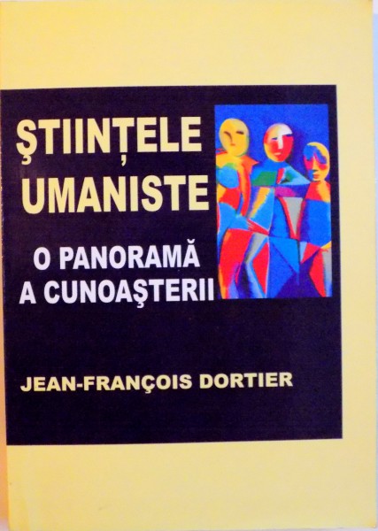 STIINTELE UMANISTE, O PANORAMA A CUNOASTERII de JEAN-FRANCOIS DORTIER, 2006