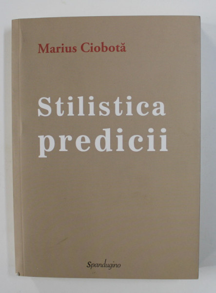 STILISTICA PREDICII de MARIUS CIOBOTA , 2016