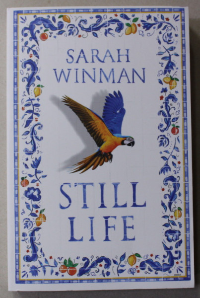 STILL LIFE - a novel by SARAH WINMAN , 2021