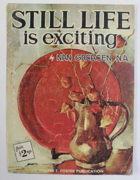 STILL LIFE IS EXCITING by NAN GREACEN , ANII '70