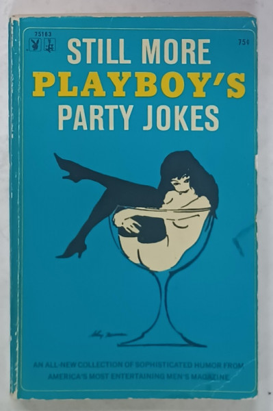 STILL MORE PLAYBOY 'S PARTY JOKES , selected by THE EDITORS OF PLAYBOY , illustrations by LeROY NEIMAN , 1968, PREZINTA  URME DE UZURA
