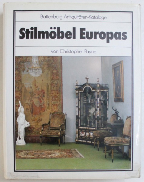 STILMOBEL EUROPAS  - BATTENBERG ANTIQUITATEN  - KATALOGE von CHRISTOPHER PAYNE , 1990