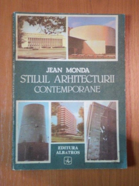 STILUL ARHITECTURII CONTEMPORANE de JEAN MONDA , 1986