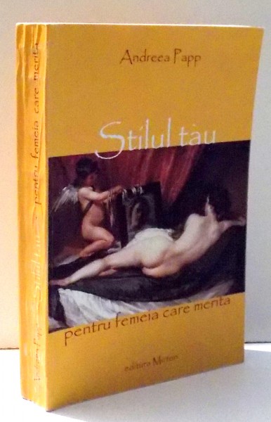 STILUL TAU PENTRU FEMEIA CARE MERITA de ANDREEA PAPP , 2008