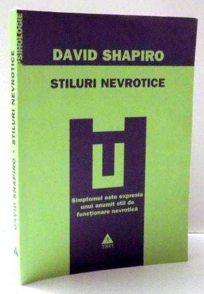 STILURI NEVROTICE de DAVID SHAPIRO , 2009 * PREZINTA SUBLINIERI CU EVIDENTIATORUL