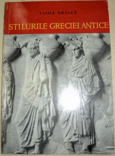 STILURILE GRECIEI ANTICE-VASILE DRAGUT