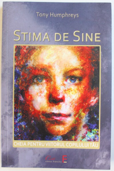 STIMA DE SINE  - CHEIA PENTRU VIITORUL COPILULUI TAU de TONY HUMPHREYS , 2008