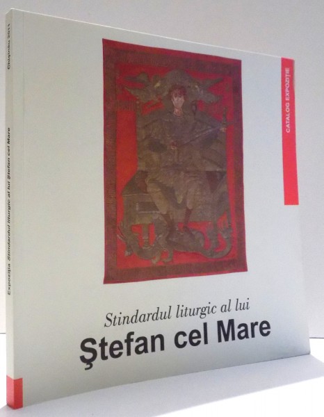 STINDARDUL LITURGIC AL LUI STEFAN CEL MARE de OANA ILIE...MIHAI-FLOREA BUZGAN , 2011