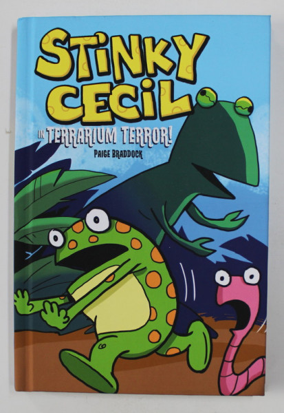 STINKY CECIL IN TERRARIUM TERROR! by PAIGE BRADDOCK , 2016