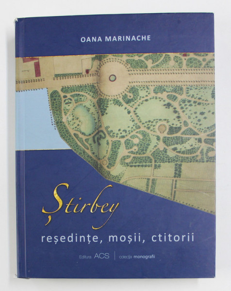 STIRBEY - RESEDINTE , MOSII , CTITORII de OANA MARINACHE , 2014