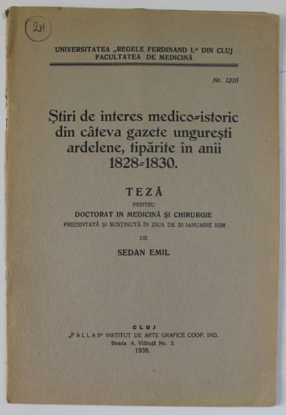 STIRI DE INTERES MEDICO - ISTORIC DIN CATEVA  GAZETE UNGURESTI ARDELENE , TIPARITE IN ANII 1828 -1830 , TEZA DE DOCTORAT IN MEDICINA SI CHIRURGIE de SEDAN EMIL , 1938