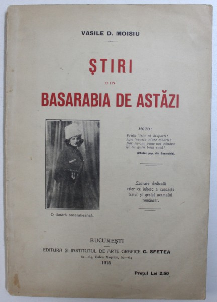 STIRI DIN BASARABIA DE ASTAZI de VASILE D. MOISIU , 1915
