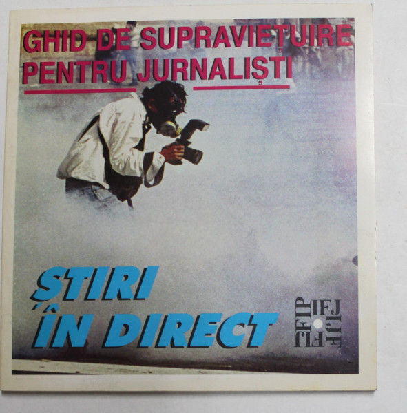 STIRI IN DIRECT- GHID DE SUPRAVIETUIRE PENTRU JURNALISTI  - scris si produs de PETER McINTYRE , 2003