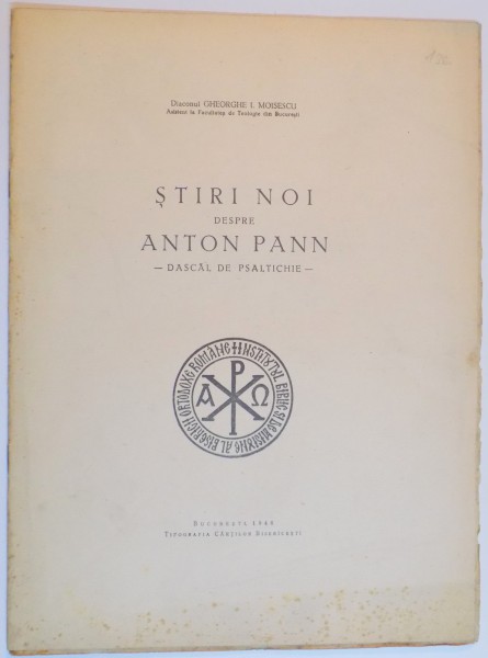 STIRI NOI DESPRE ANTON PANN. DASCAL DE PSALTICHIE de DIACONUL GHEORGHE I. MOISESCU  1946