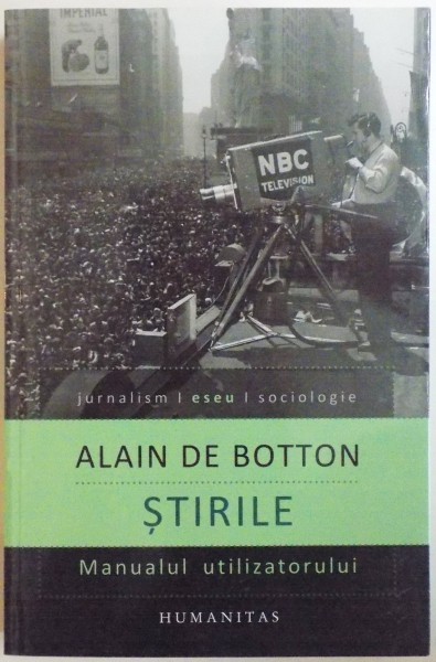 STIRILE , MANUALUL UTILIZATORULUI de ALAIN DE BOTTON , 2015 * PREZINTA HALOURI DE APA