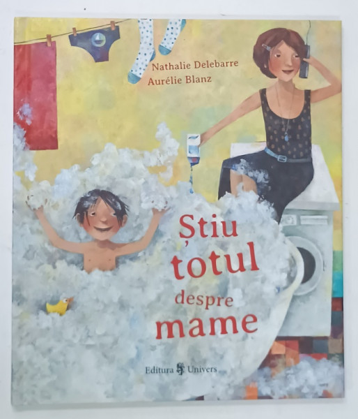 STIU TOTUL DESPRE MAME de NATHALIE DELEBARRE si  AURELIE BLANZ , 2018