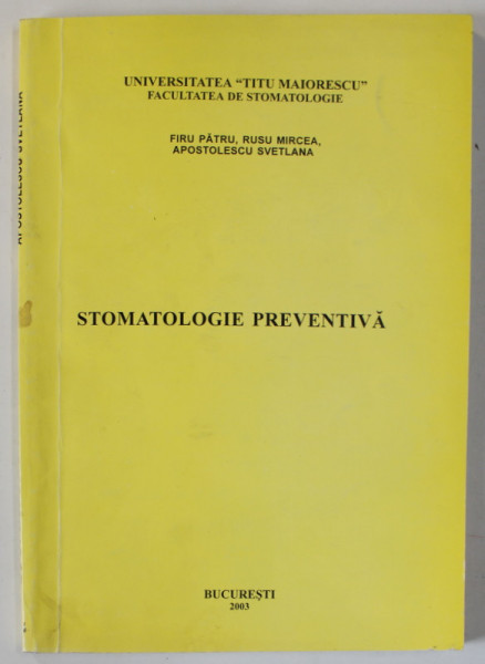 STOMATOLOGIE PREVENTIVA de FIRU PATRU ...APOSTOLESCU SVETLANA , 2003 , DEDICATIE *