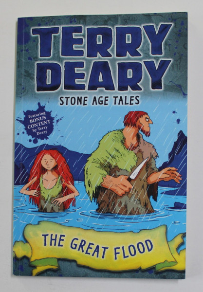 STONE AGE TALES - THE  GREAT FLOOD by TERRY DEARY , illustrated by TAMBE , 2018