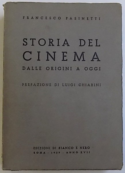 STORIA DEL CINEMA DALLA ORIGINI A OGGI di FRANCESCO PASINETTI , 1939