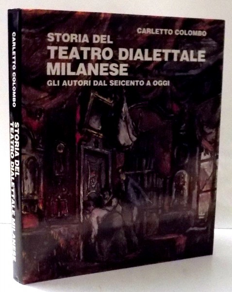 STORIA DEL TEATRO DIALETTALE MILANESE de CARLETTO COLOMBO , 1981