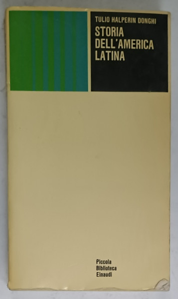 STORIA DELL 'AMERICA LATINA di TULIO HALPERIN DONGHI , TEXT IN LIMBA ITALIANA , 1968