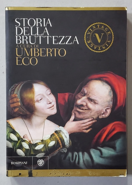 STORIA DELLA BRUTTEZZA , a cura di UMBERTO ECO , 2015