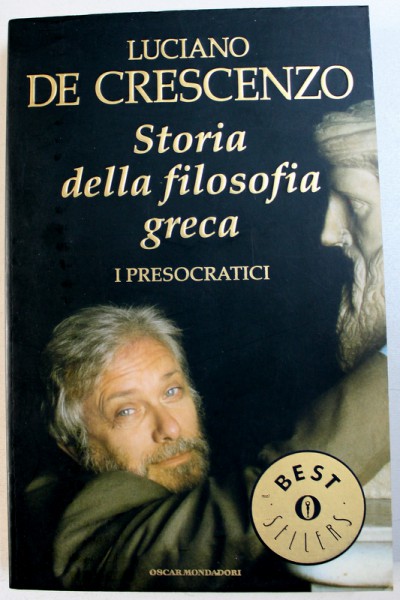 STORIA DELLA FILOSOFIA GRECA  - I PRESOCRATICI di LUCIANO DE CRESCENZO , 2010