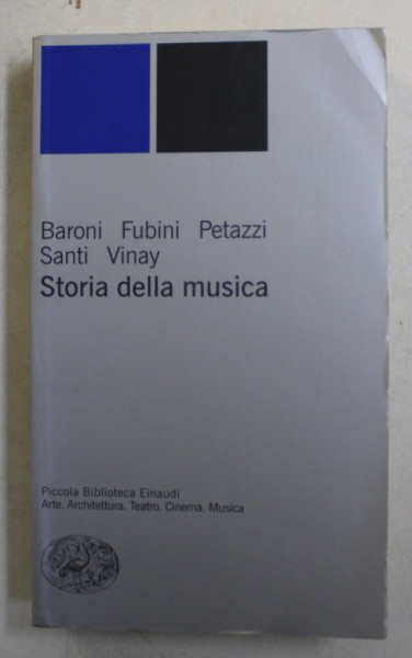 STORIA DELLA MUSICA by BARONI FUBINI PETAZZI , SANTI VINAY , 1999
