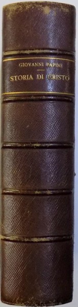 STORIA DI CRISTO , QUARTA EDIZIONE , CORRETTA ( DAL 71 AL 100  MIGLIAO  ) di GIOVANNI PAPINI , 1923