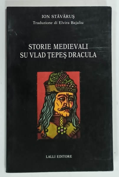 STORIE MEDIEVALI SU VLAD TEPES DRACULA di ION STAVARUS  , TEXT IN LIMBA ITALIANA , 1991