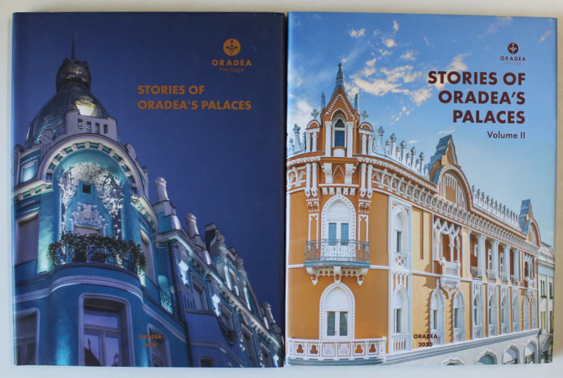STORIES OF ORADEA ' S PALACES , VOLUMES I - II , 2019