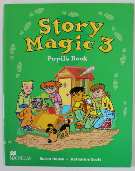 STORY MAGIC 3 , PUPIL 'S BOOK by SUSAN HOUSE and KATHARINE SCOTT , 2007