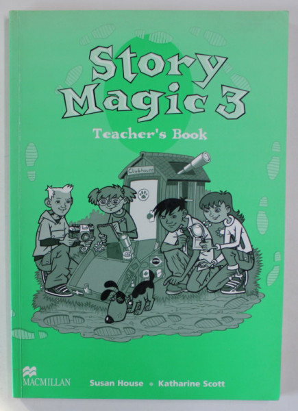 STORY MAGIC 3 , TEACHER'S BOOK by SUSAN HOUSE and KATHARINE SCOTT , 2003