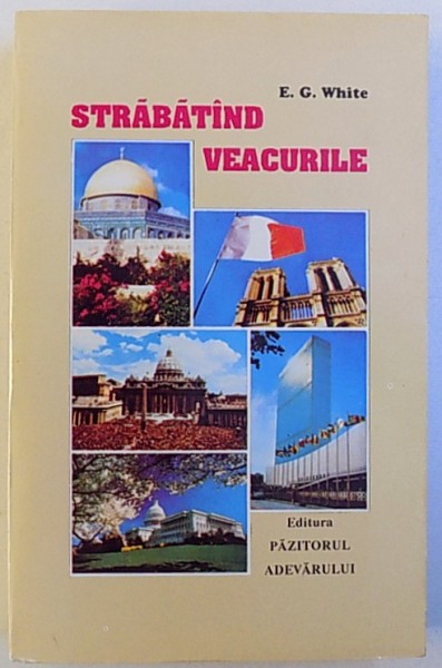 STRABATAND VEACURILE de E. G. WHITE , 1994