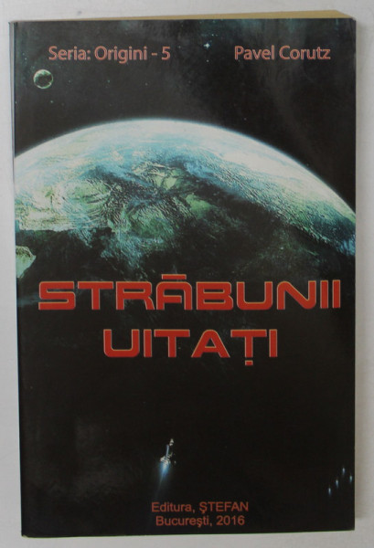 STRABUNII UITATI de PAVEL CORUT , 2016