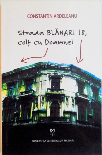 STRADA BLANARI 18 , COLT CU DOAMNEI de CONSTANTIN ARDELEANU , 2009