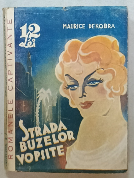 STRADA BUZELOR VOPSITE de MAURICE DEBROKA , EDITIE INTERBELICA , PREZINTA HALOURI DE APA *