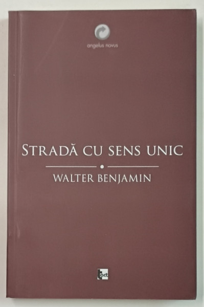 STRADA CU SENS UNIC de WALTER BENJAMIN , 2014
