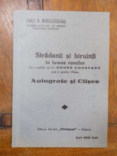 Stradanii si biruinti in lumea romilor, Aurel Th. Manoilescu, Craiova 1938 cu dedicatia autorului
