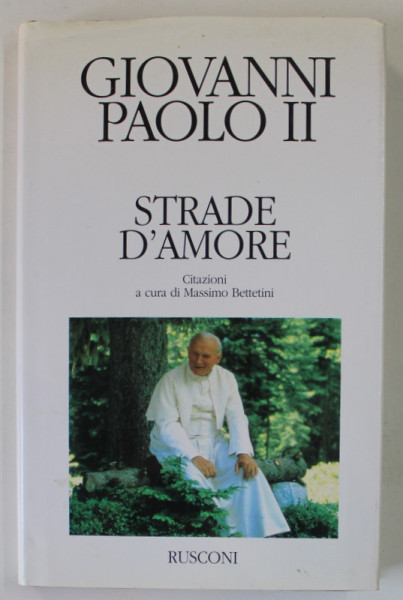 STRADE  D 'AMORE di GIOVANNI PAOLO II , TEXT IN LB. ITALIANA , 1994